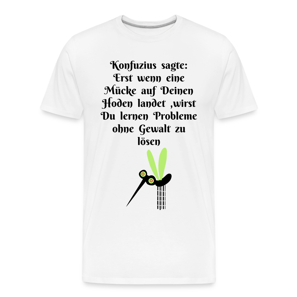 Männer Premium Bio T-Shirt Konfuzius meets Humor: Bio-T-Shirt mit dem ultimativen Zitat - Weiß