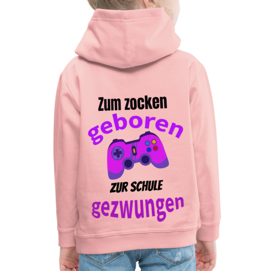 Kinder Premium Hoodie Zum zocken geboren zur Schule gezwungen - Kristallrosa