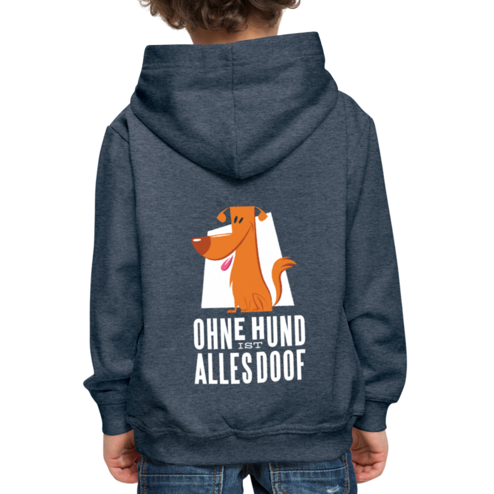 Kinder Premium Hoodie Ohne Hund ist alles doof - Jeansblau