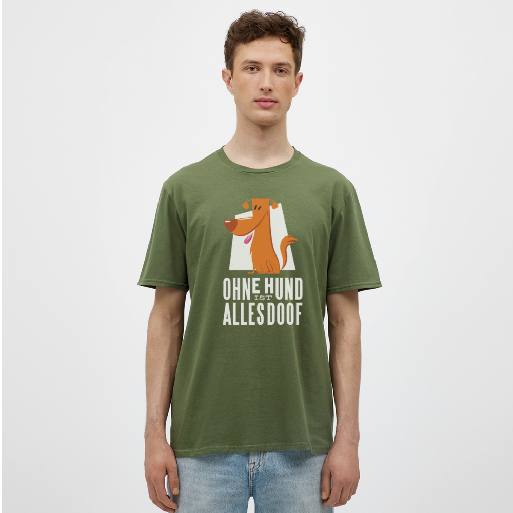 Herren Männer T-Shirt Ohne Hund ist alles doof - Militärgrün