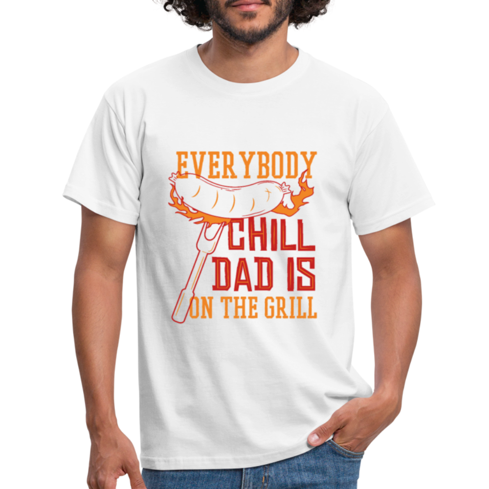 Herren - Männer T-Shirt Everybody chill Dad is on the Grill - Weiß