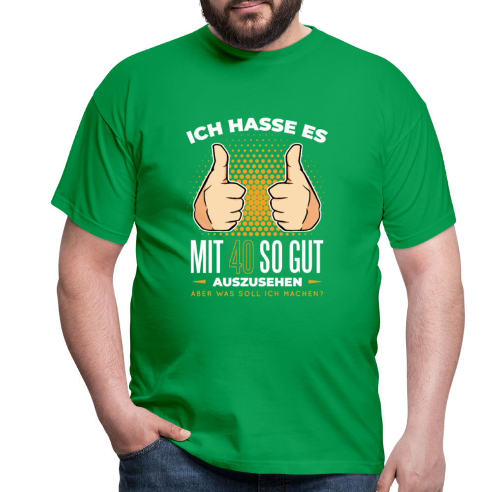 Herren - Männer T-Shirt Ich hasse es mit 40 so gut auszusehen - Kelly Green