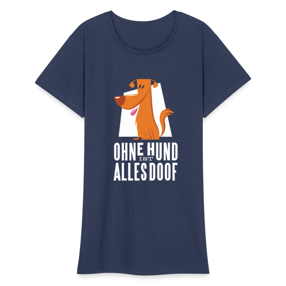 Damen Frauen Gildan Heavy T-Shirt Ohne Hund ist alles doof - Navy