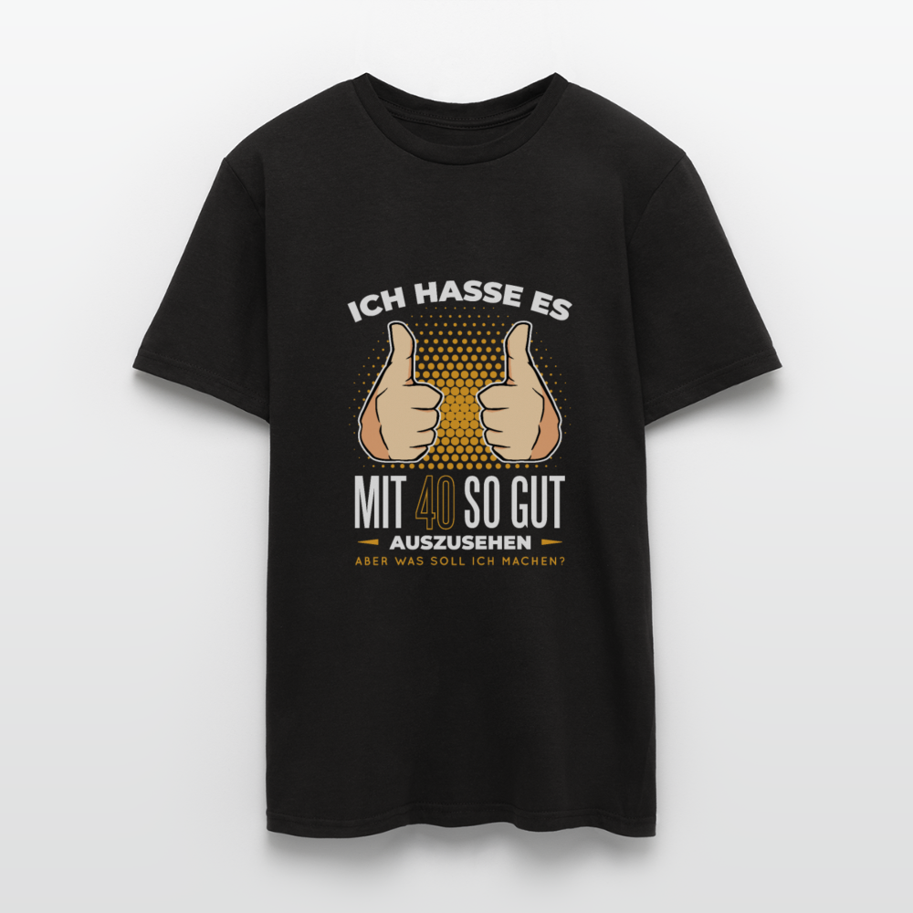 Herren - Männer T-Shirt Ich hasse es mit 40 so gut auszusehen - Schwarz