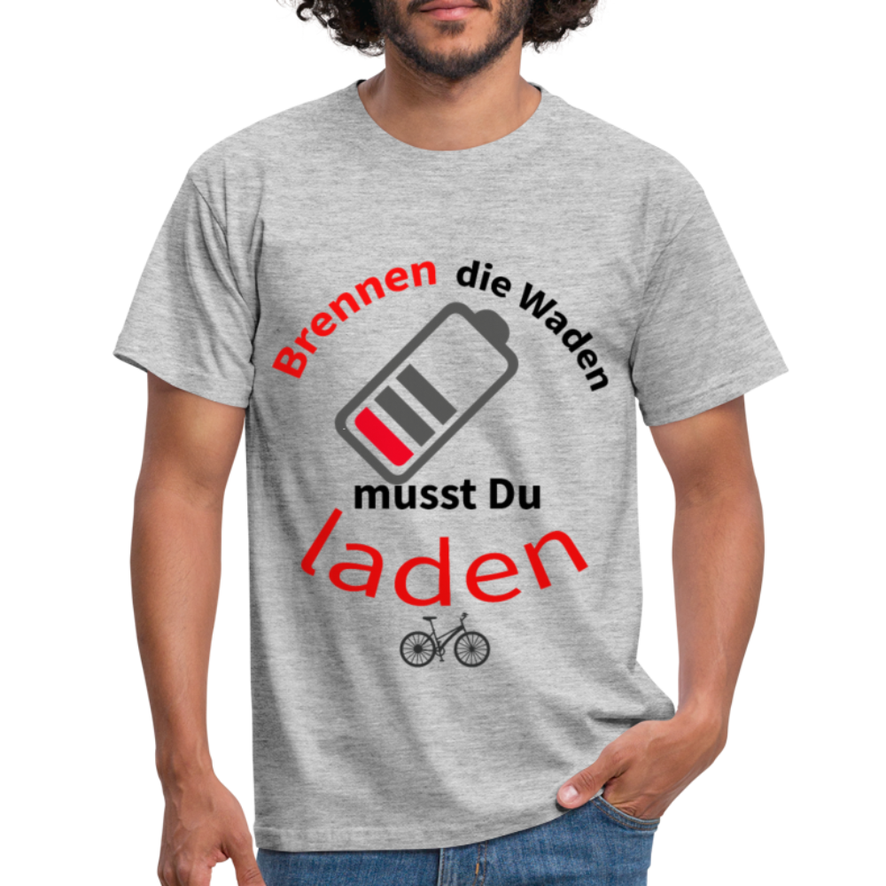 Brennen die Waden, musst du laden! Das witzigste Herren - Männer T-Shirt für alle Biker - Grau meliert