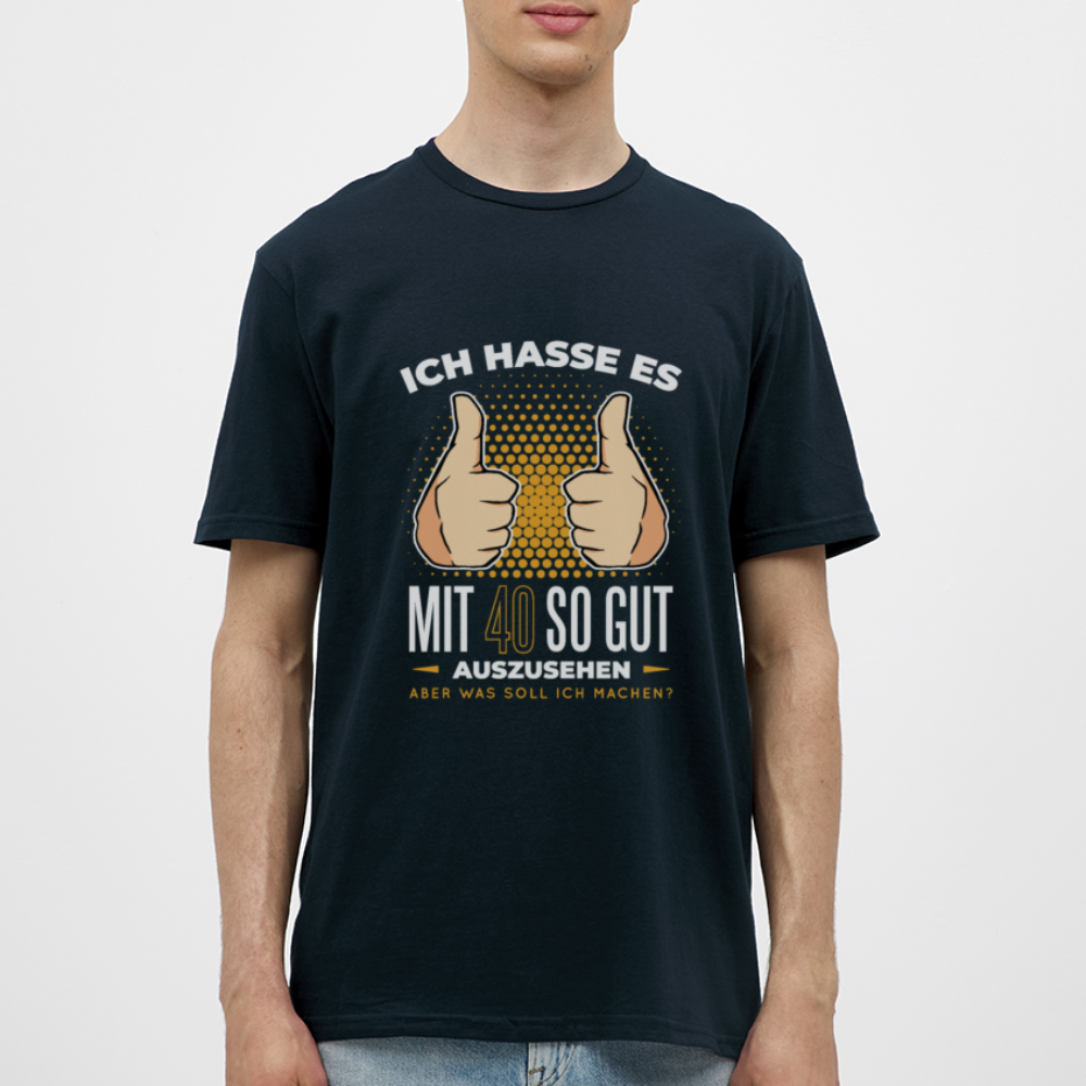 Herren - Männer T-Shirt Ich hasse es mit 40 so gut auszusehen - Navy