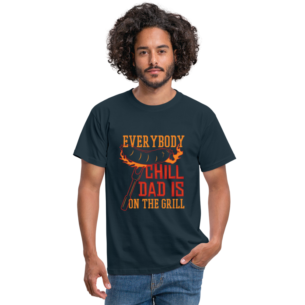 Herren - Männer T-Shirt Everybody chill Dad is on the Grill - Navy