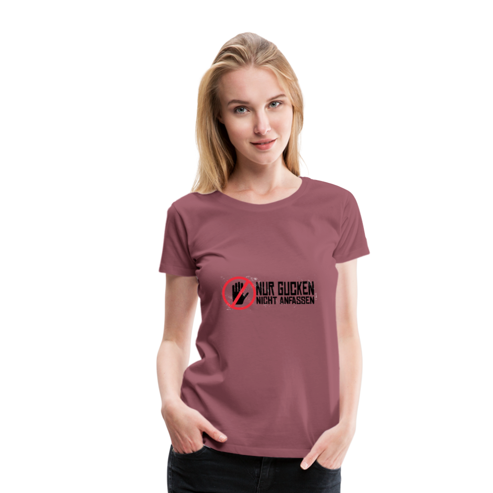 Damen - Frauen Premium T-Shirt Nur gucken nicht anfassen - Malve