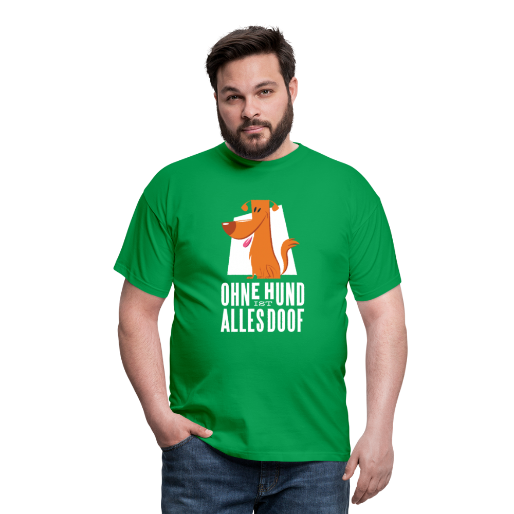 Herren Männer T-Shirt Ohne Hund ist alles doof - Kelly Green