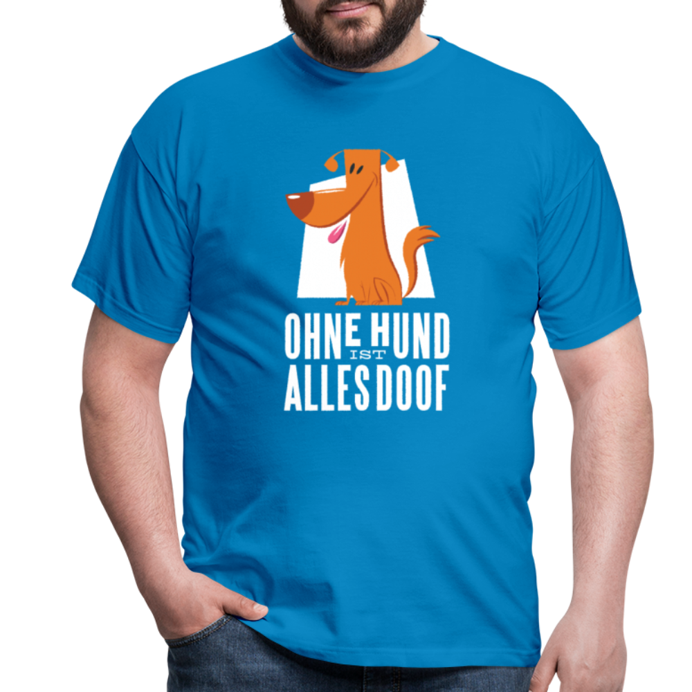 Herren Männer T-Shirt Ohne Hund ist alles doof - Royalblau