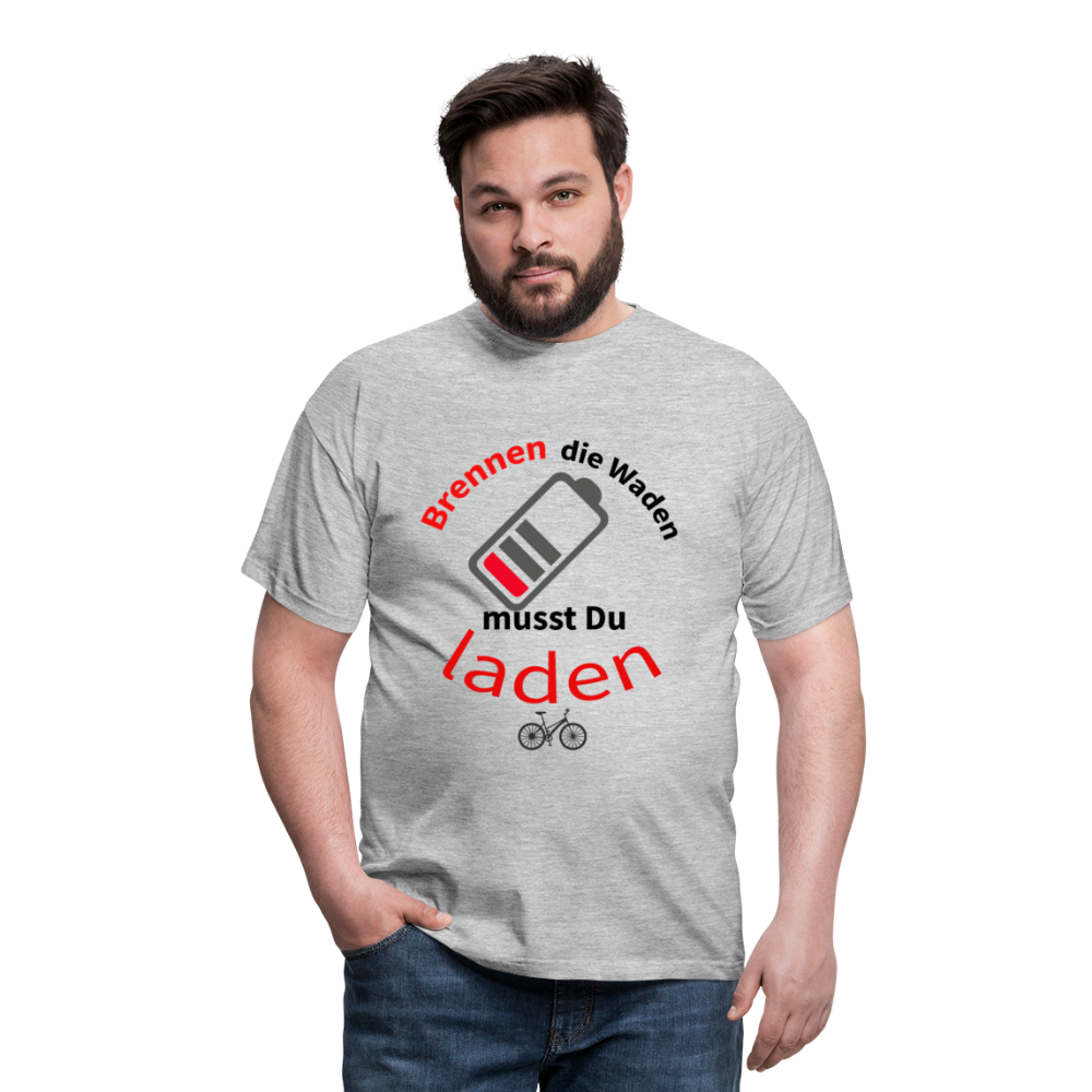 Brennen die Waden, musst du laden! Das witzigste Herren - Männer T-Shirt für alle Biker - Grau meliert