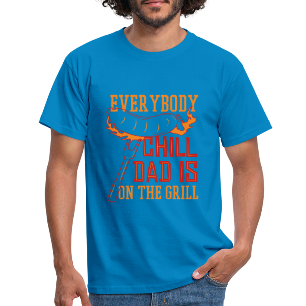 Herren - Männer T-Shirt Everybody chill Dad is on the Grill - Royalblau