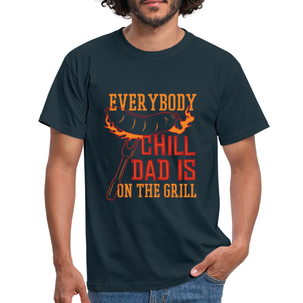 Herren - Männer T-Shirt Everybody chill Dad is on the Grill - Navy