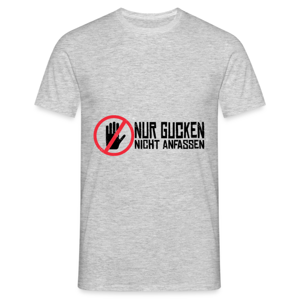 Herren Männer T-Shirt Nur gucken nicht anfassen - Grau meliert