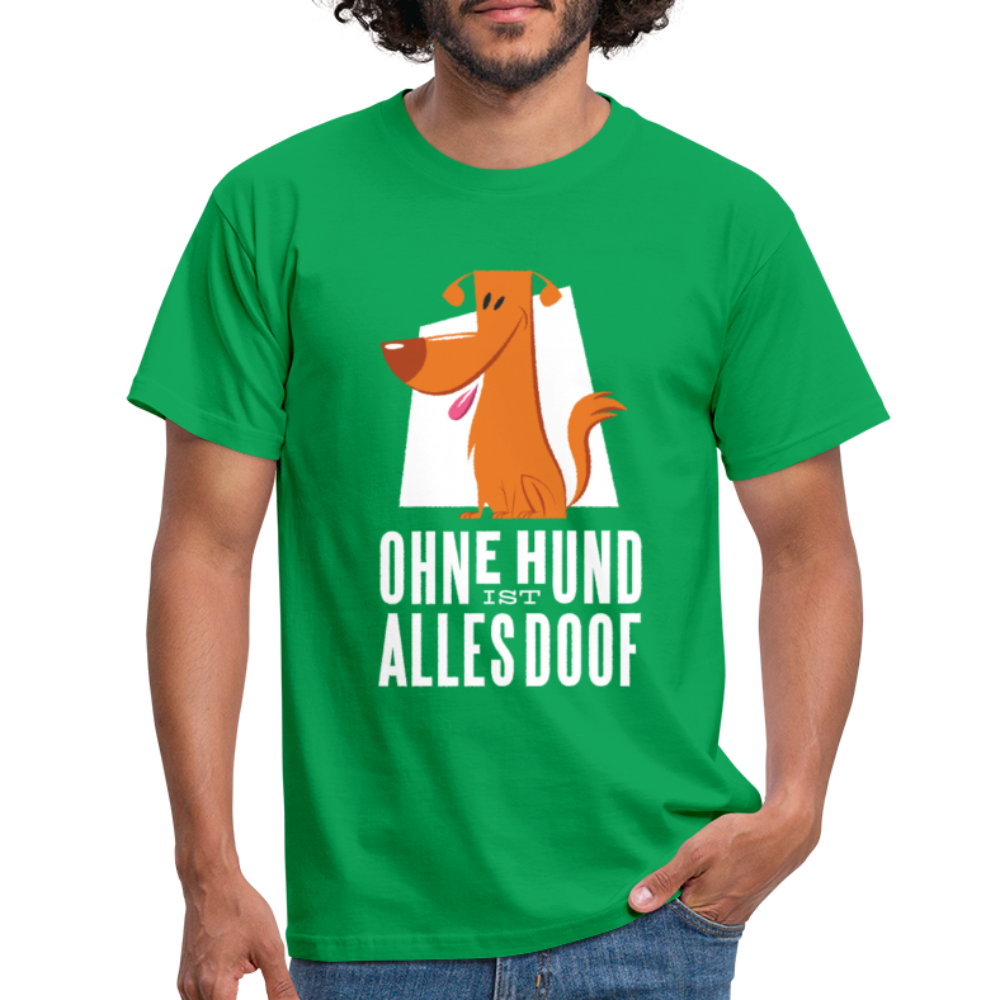 Herren Männer T-Shirt Ohne Hund ist alles doof - Kelly Green