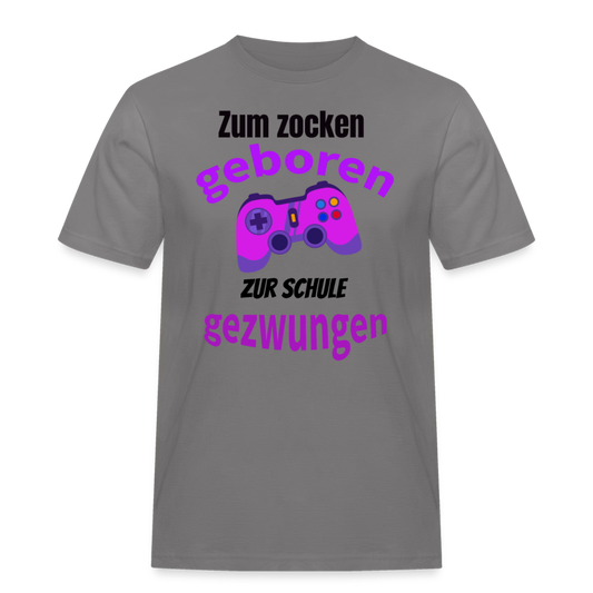 Männer Workwear T-Shirt - Zum Zocken geboren, zur Schule gezwungen! Das witzigste Geschenk für alle Gamer - Grau