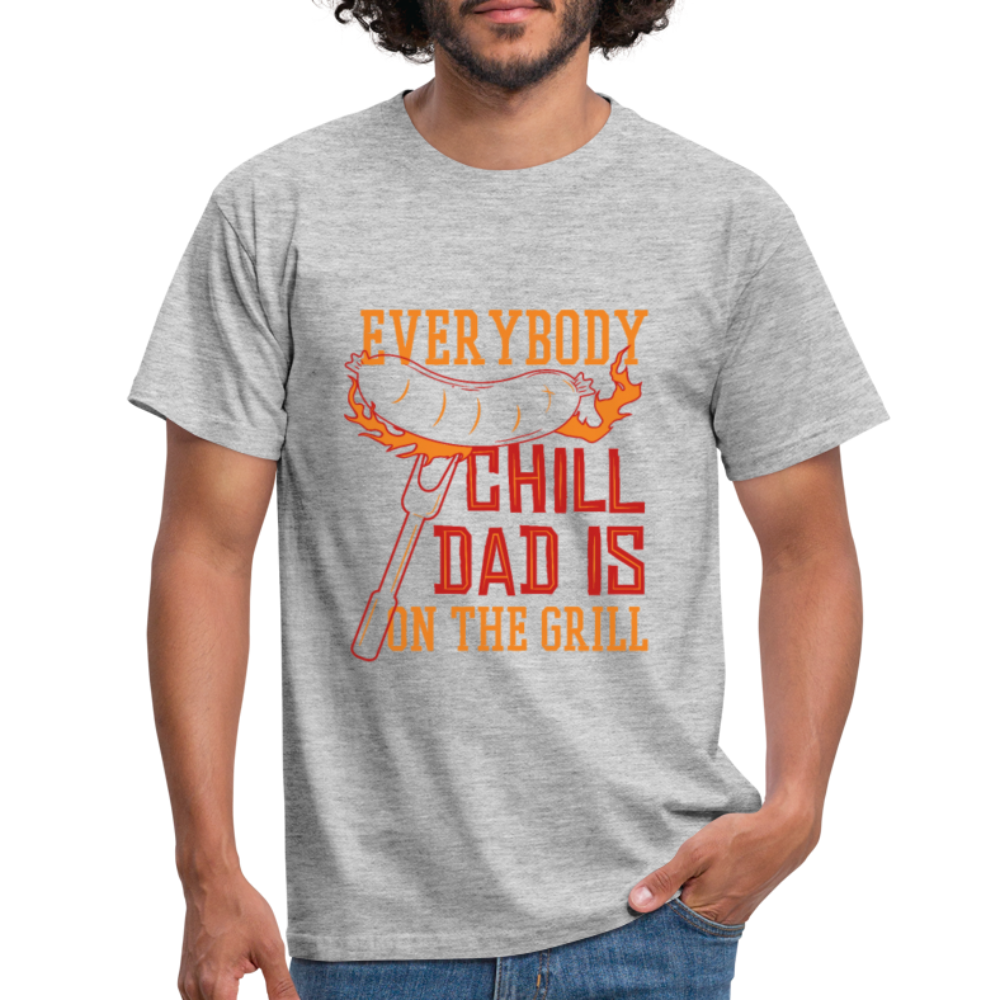 Herren - Männer T-Shirt Everybody chill Dad is on the Grill - Grau meliert