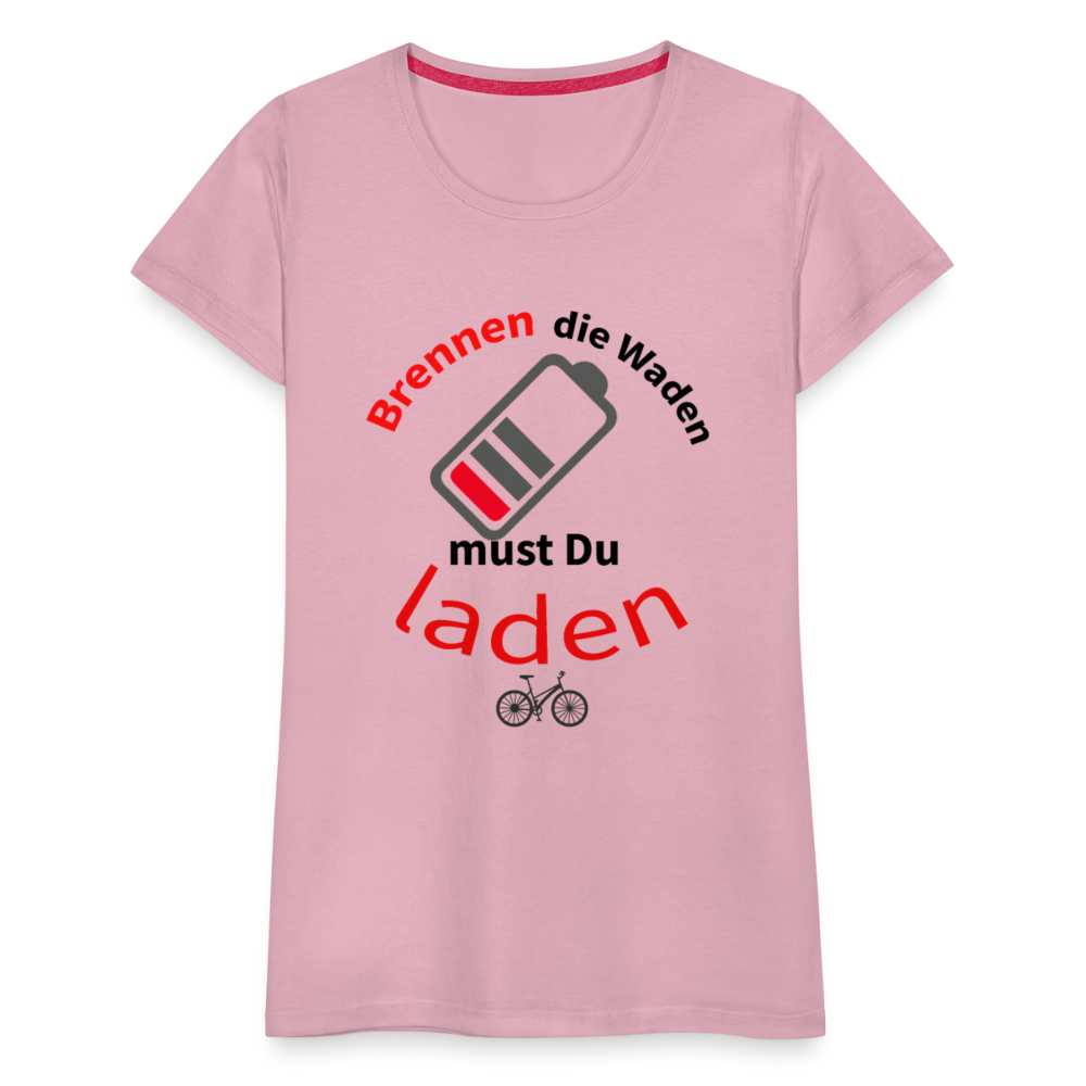 Brennen die Waden, musst du laden! Das perfekte Damen - Frauen Premium T-Shirt für alle Biker - Hellrosa