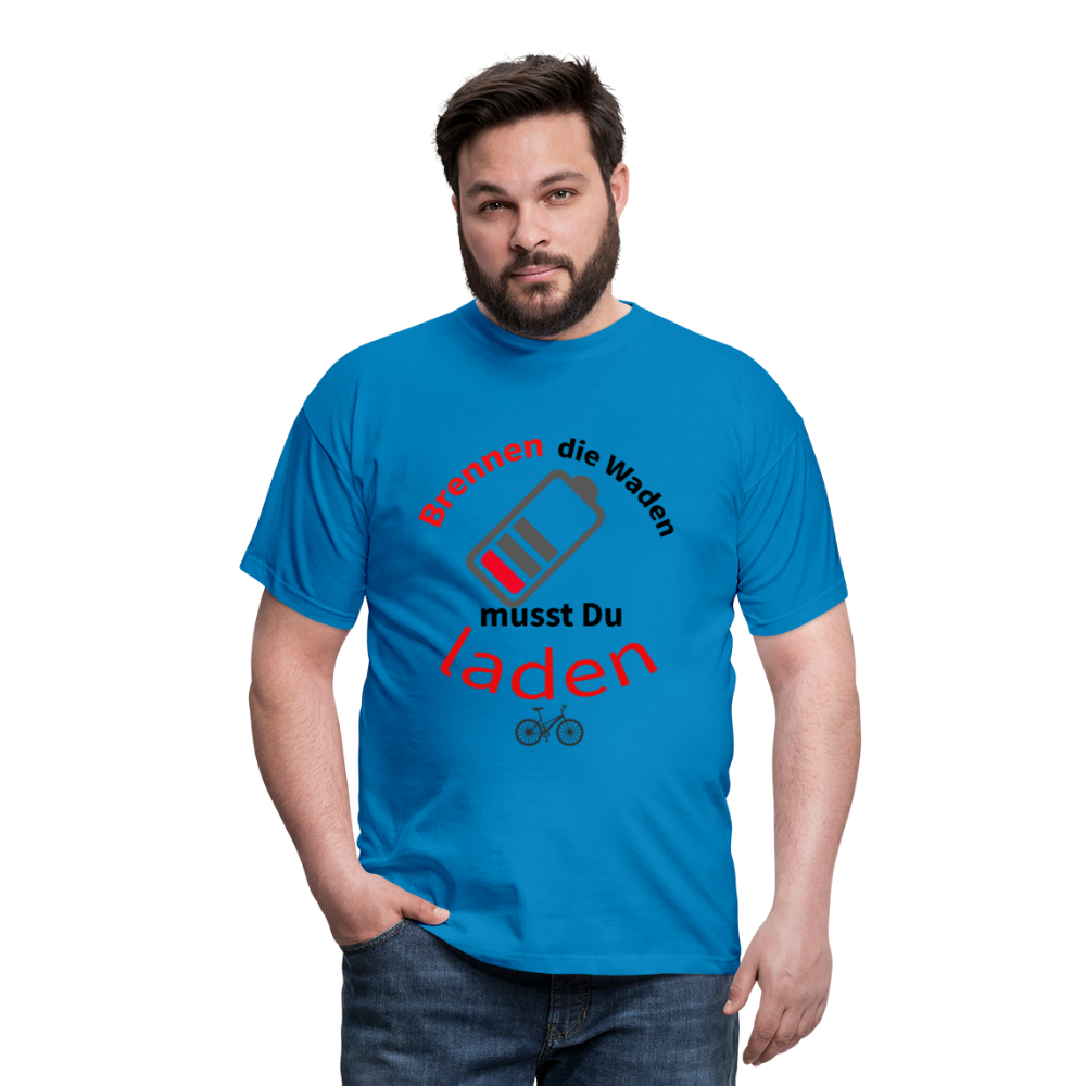 Brennen die Waden, musst du laden! Das witzigste Herren - Männer T-Shirt für alle Biker - Royalblau