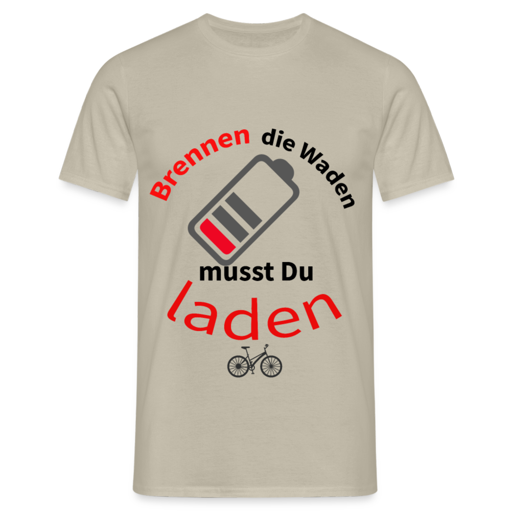 Brennen die Waden, musst du laden! Das witzigste Herren - Männer T-Shirt für alle Biker - Sandbeige