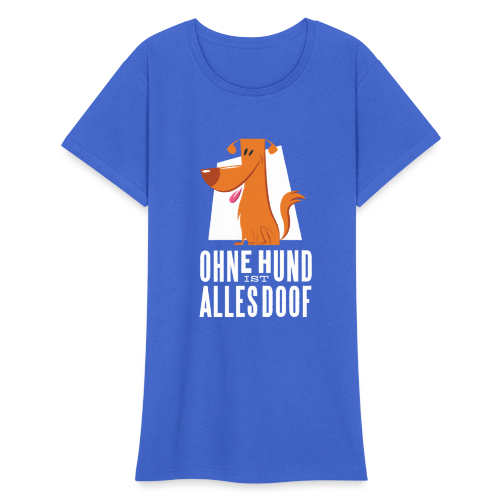 Damen Frauen Gildan Heavy T-Shirt Ohne Hund ist alles doof - Königsblau