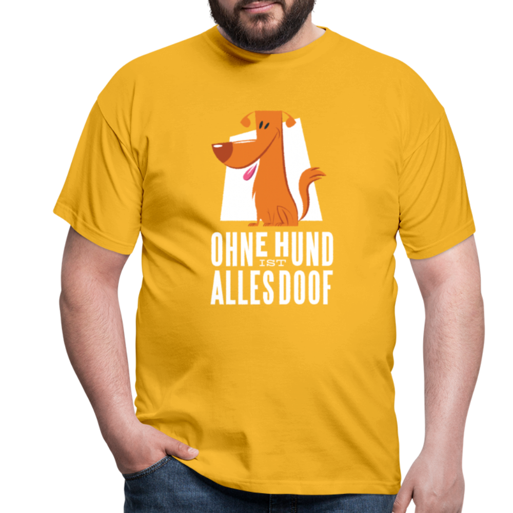 Herren Männer T-Shirt Ohne Hund ist alles doof - Gelb