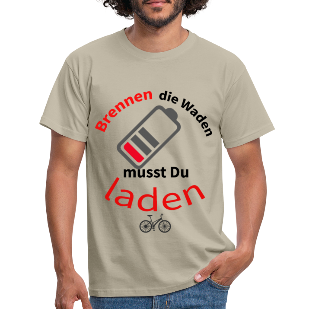 Brennen die Waden, musst du laden! Das witzigste Herren - Männer T-Shirt für alle Biker - Sandbeige