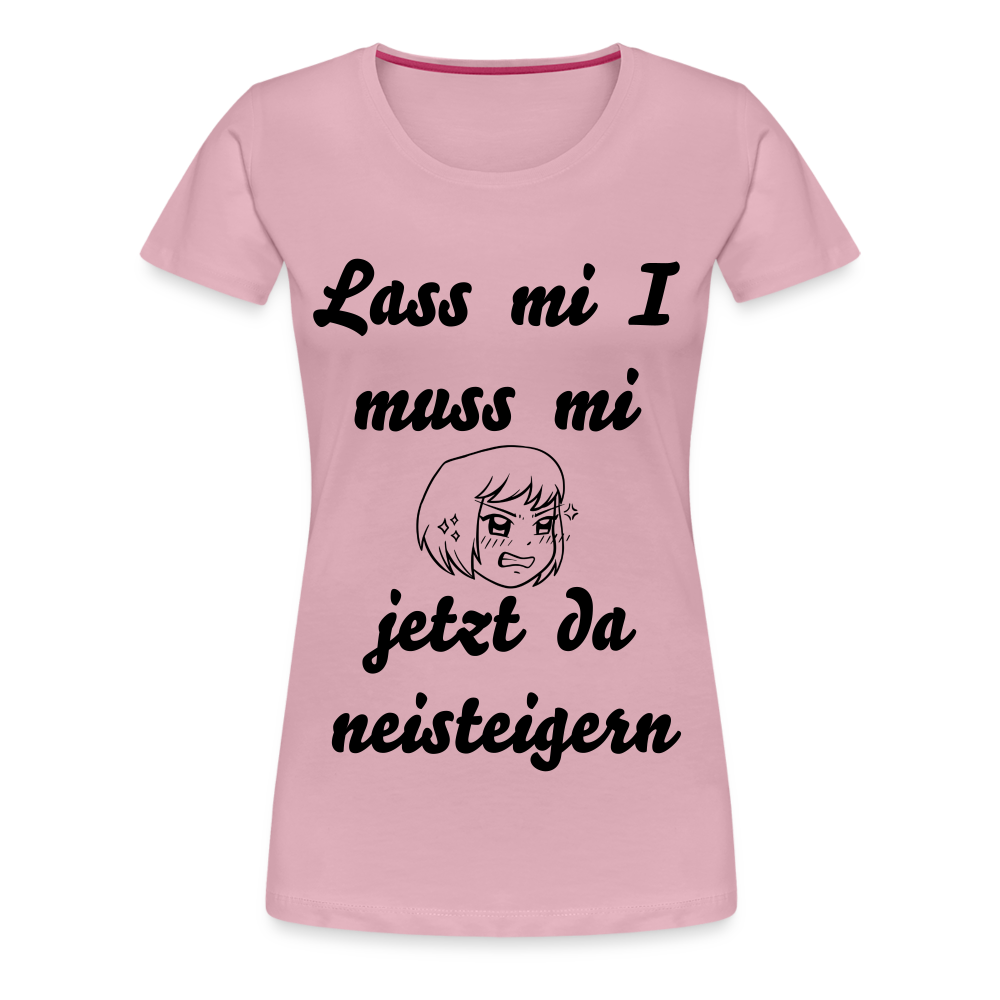 Damen - Frauen Premium T-Shirt bayrisch I muss mi jetzt da neisteigern - Hellrosa