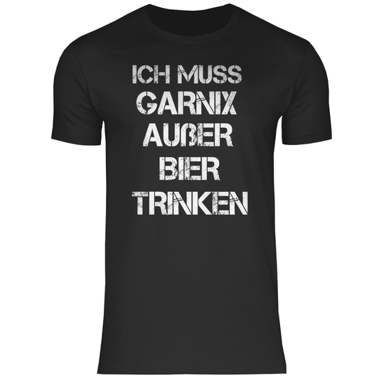 Herren T-Shirt Ich muss garnix
