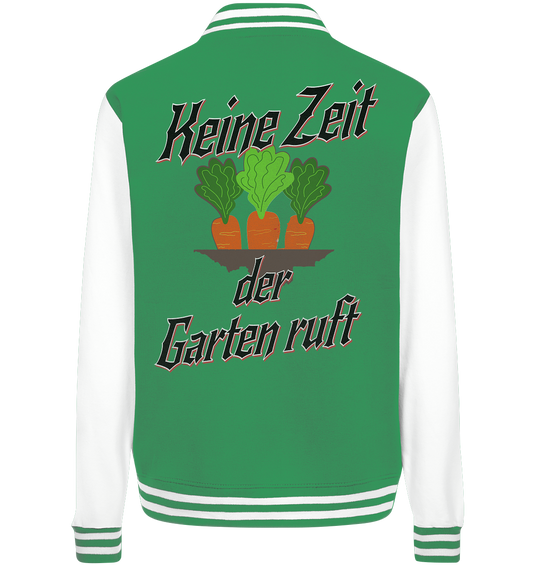 No time the garden is calling - Carrots - College Jacket