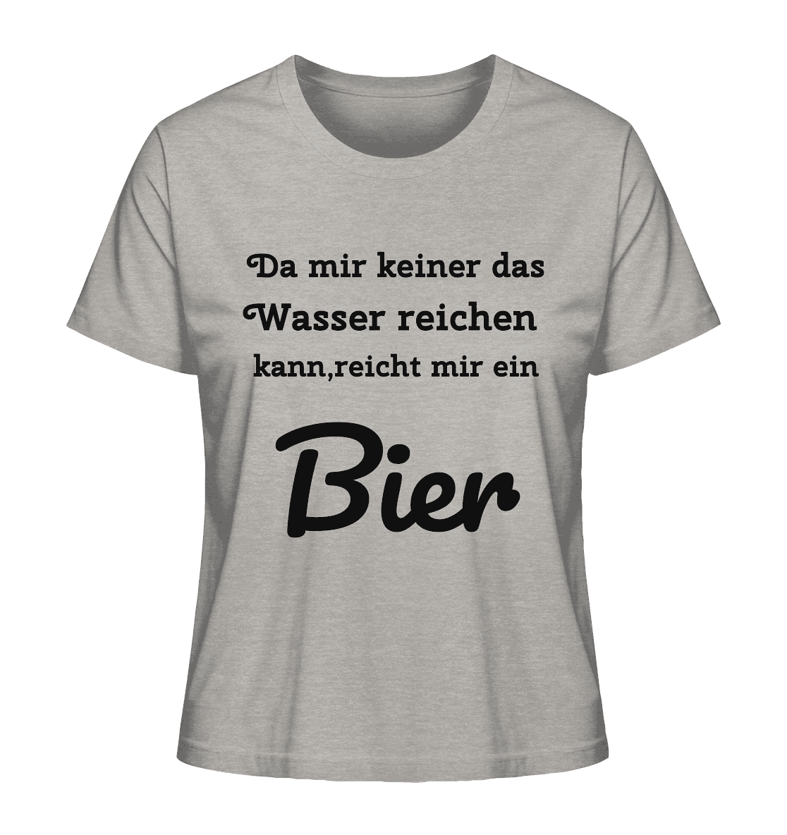 Da mir keiner das Wasser reichen kann, reicht mir ein Bier -Fun -Design Munich Palms - Ladies Organic Shirt - Online Kaufhaus München
