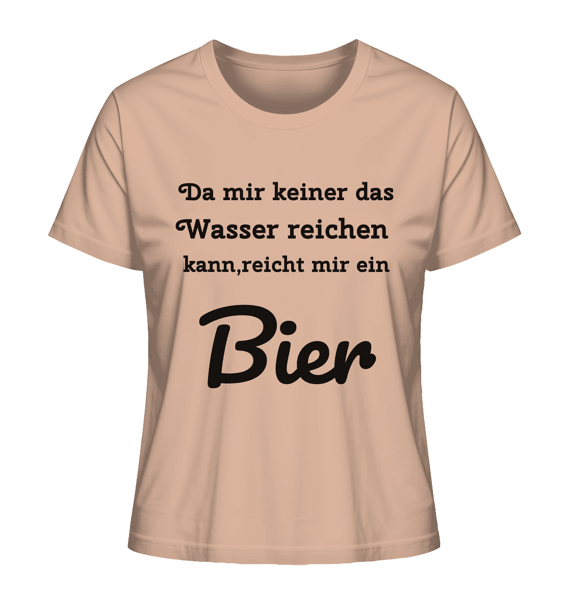 Da mir keiner das Wasser reichen kann, reicht mir ein Bier -Fun -Design Munich Palms - Ladies Organic Shirt - Online Kaufhaus München
