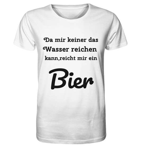 Da mir keiner das Wasser reichen kann, reicht mir ein Bier -Fun -Design Munich Palms - Organic Basic Shirt - Online Kaufhaus München