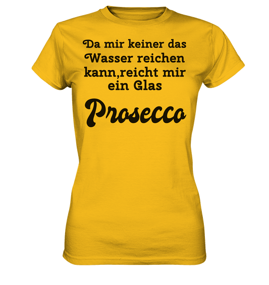 Da mir keiner das Wasser reichen kann, reicht mir ein Glas Prosecco -Design Munich Palms - Womens Premium Classic T-Shirt - Online Kaufhaus München