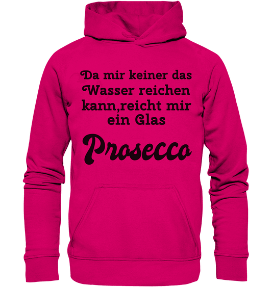 Da mir keiner das Wasser reichen kann, reicht mir ein Glas Prosecco -Designe Munich Palms - Basic Unisex Hoodie - Online Kaufhaus München