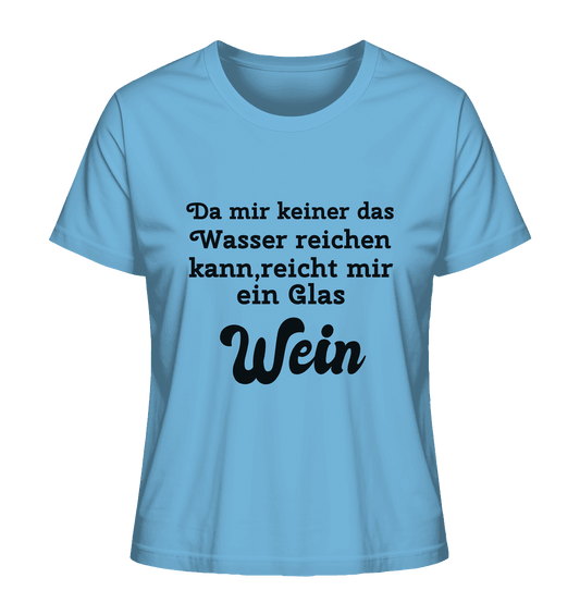 Da mir keiner das Wasser reichen kann,reicht mir ein Glas Wein , Fun-Design Munich Palms - Ladies Organic Shirt - Online Kaufhaus München