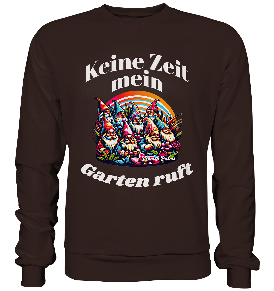 Gartenzwerge - Keine Zeit mein Garten ruft Design Munich Palms  - Basic Sweatshirt