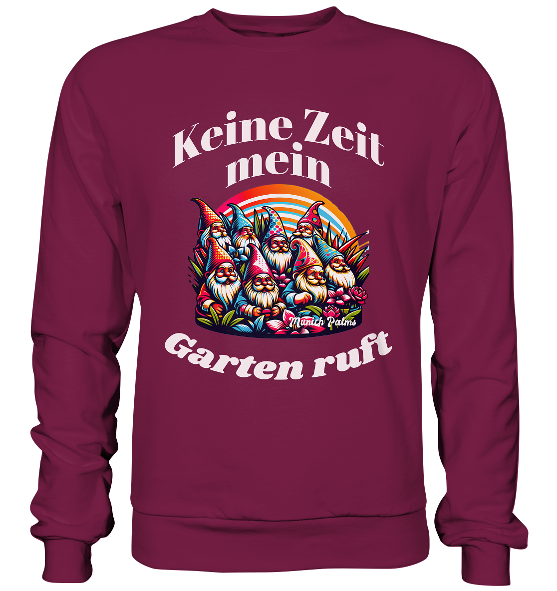 Gartenzwerge - Keine Zeit mein Garten ruft Design Munich Palms  - Basic Sweatshirt