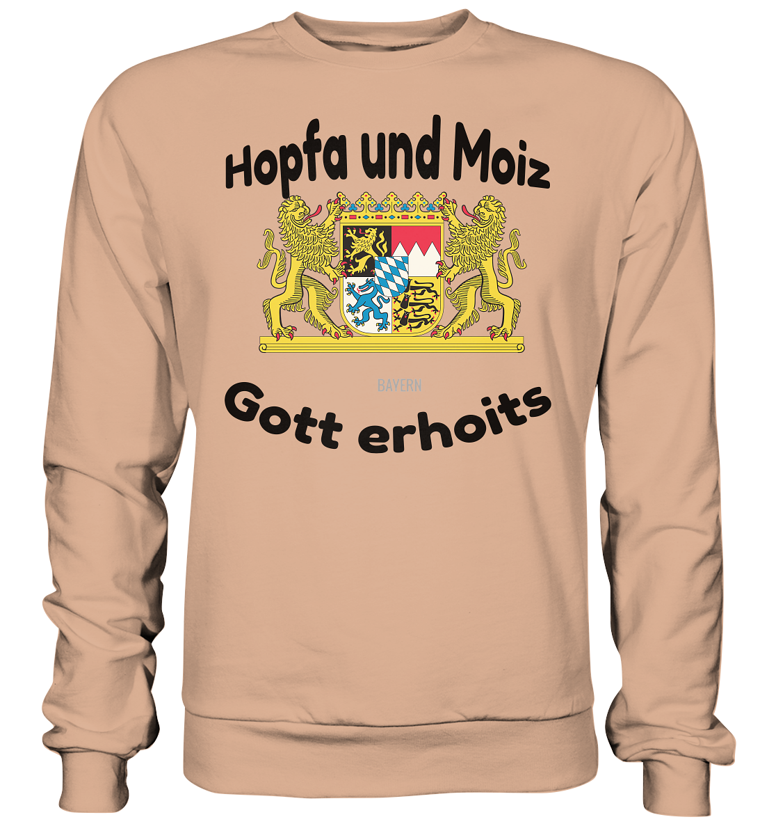 Hopfa und Moiz Gott erhoits  - Basic Sweatshirt