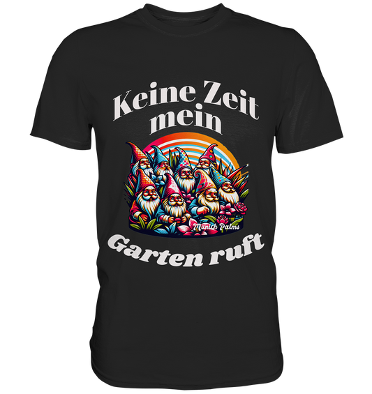 Garden Gnomes - No time my garden is calling Design Munich Palms - Classic Shirt