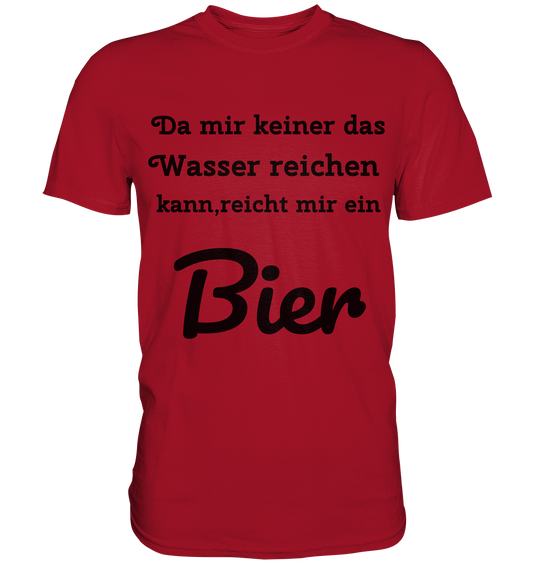 Da mir keiner das Wasser reichen kann, reicht mir ein Bier -Fun -Design Munich Palms - Classic Shirt