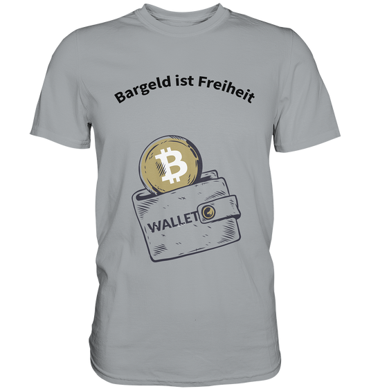 Bargeld ist Freiheit - Classic Shirt