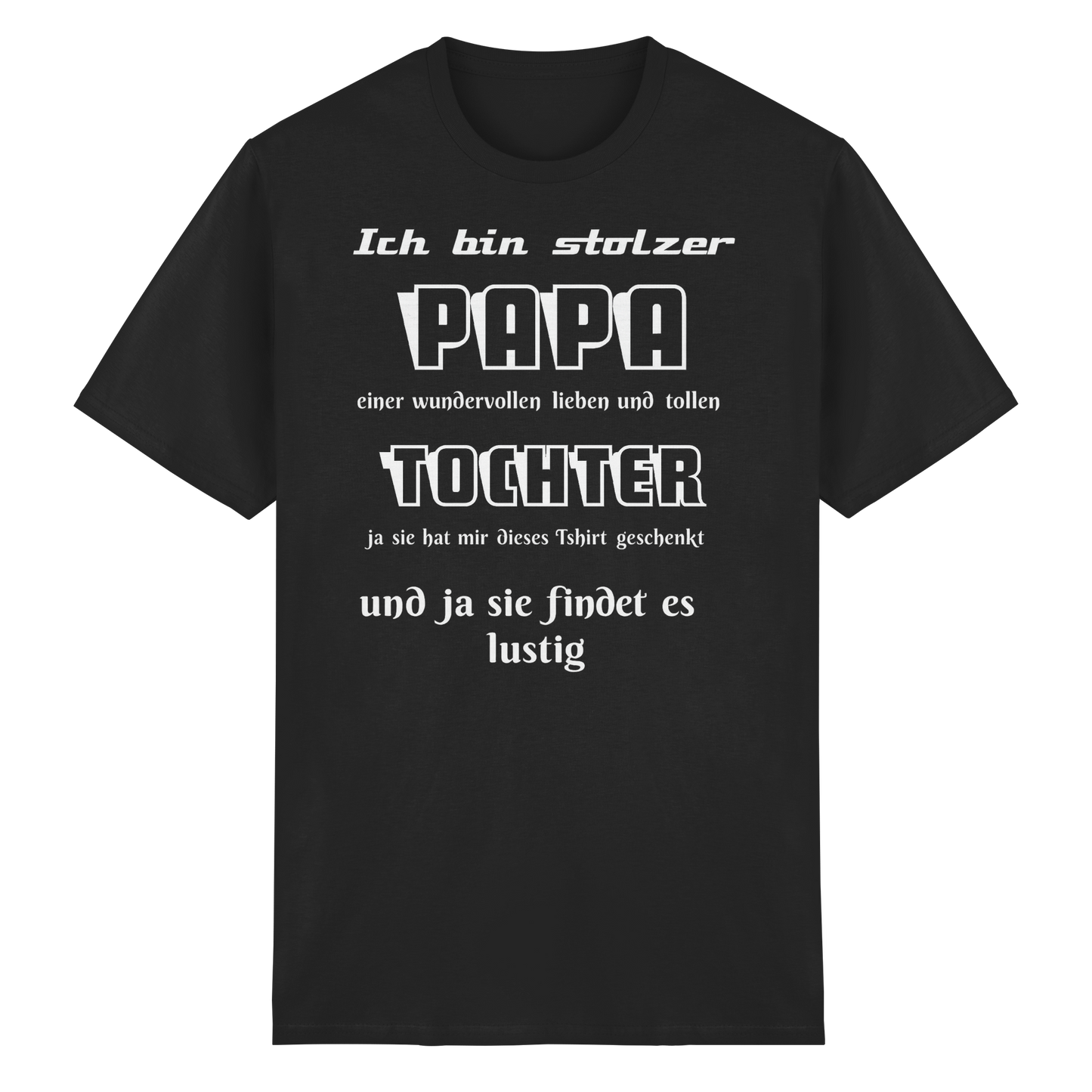 Schwarzes Heavy Cotton T-Shirt für Männer und Frauen mit Aufdruck "Ich bin stolzer Papa einer wundervollen Tochter" von Online Kaufhaus München