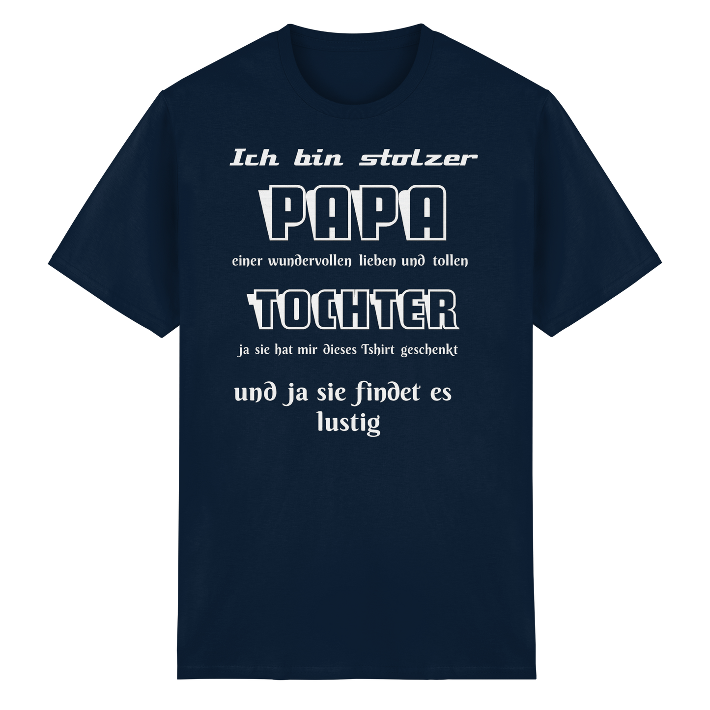 Unisex Heavy Cotton T-Shirt in Navy mit Aufdruck „Ich bin stolzer Papa einer wundervollen Tochter“ von Online Kaufhaus München.