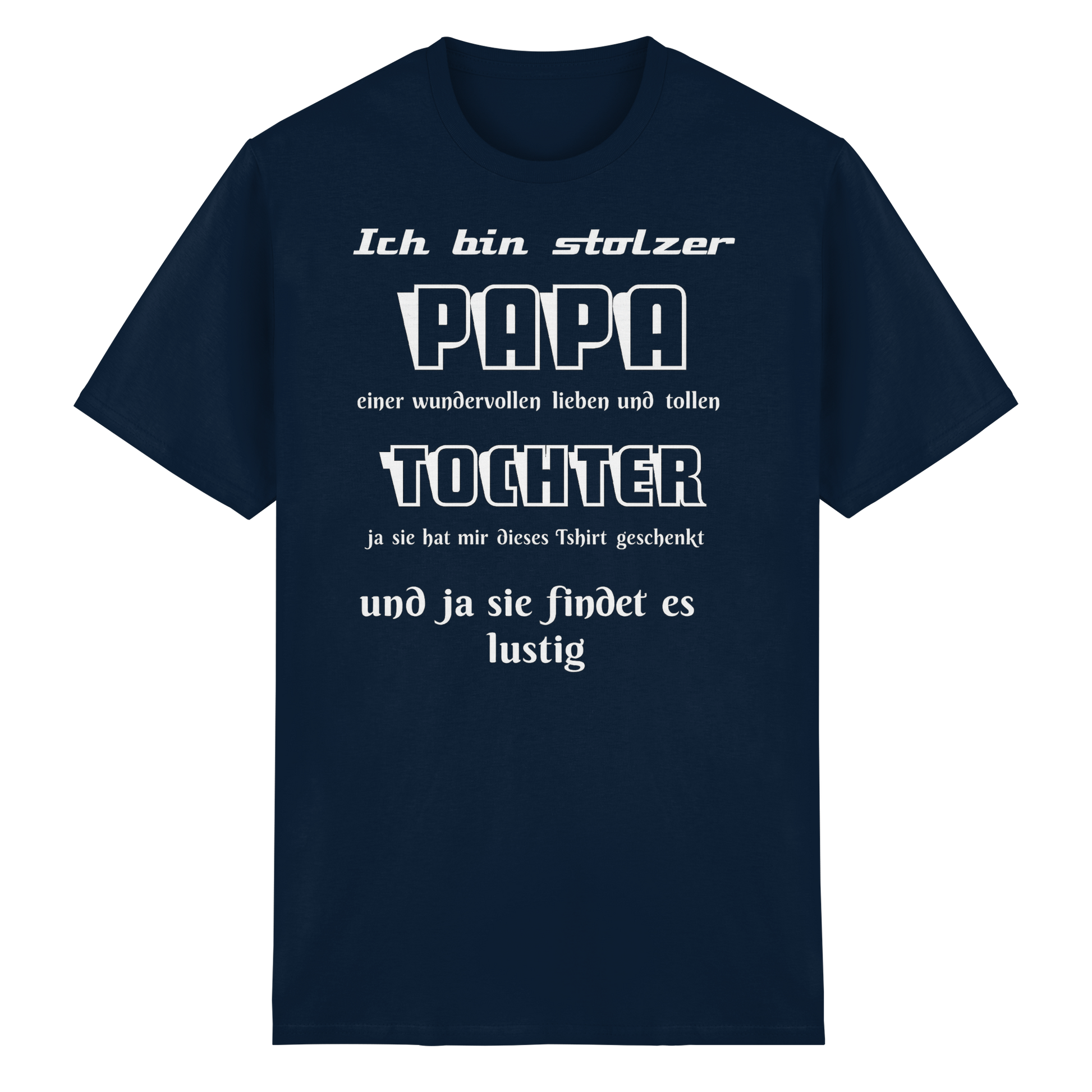 Unisex Heavy Cotton T-Shirt in Navy mit Aufdruck „Ich bin stolzer Papa einer wundervollen Tochter“ von Online Kaufhaus München.