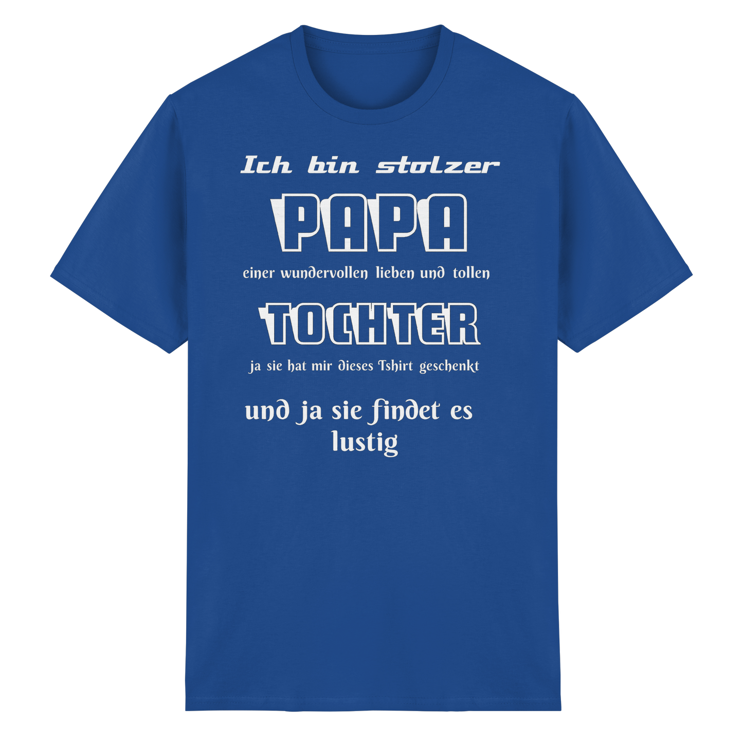 Unisex Heavy Cotton T-Shirt mit Aufdruck "Ich bin stolzer Papa einer wundervollen Tochter" in Royalblau, bequemes Baumwollshirt.