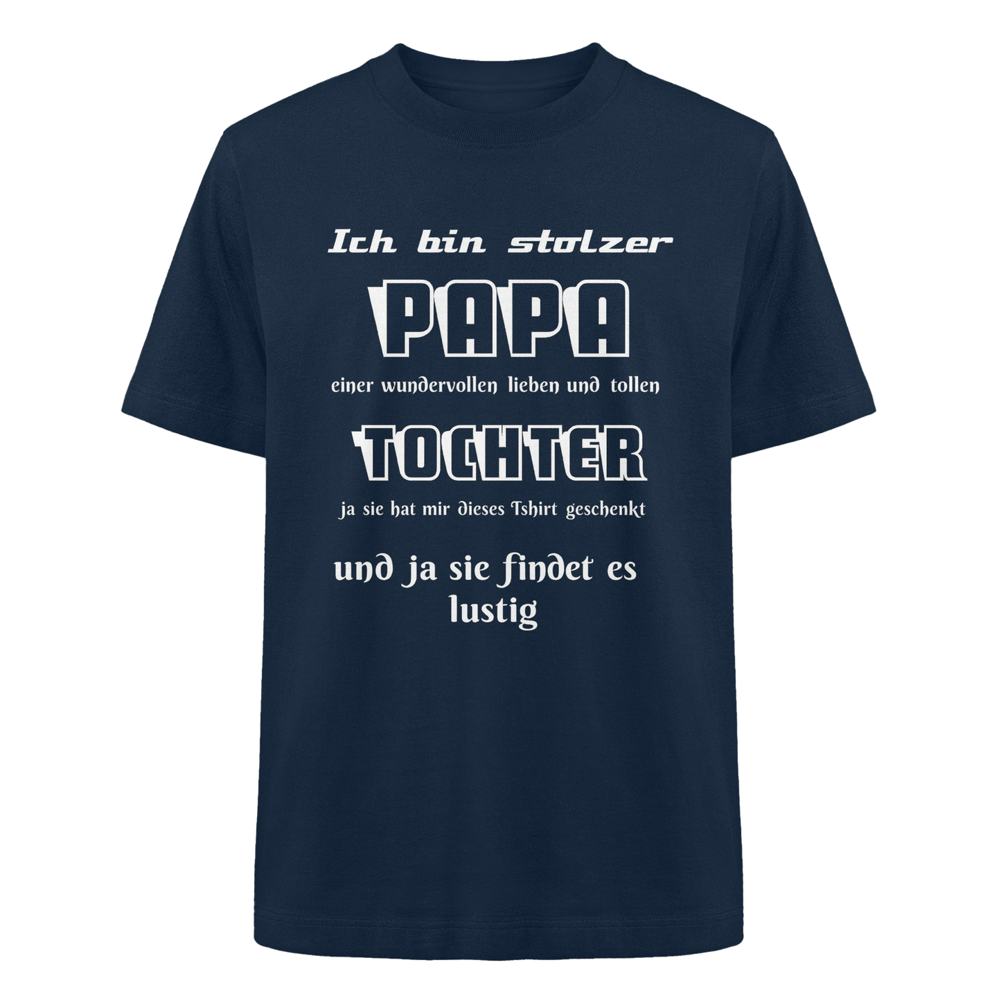 Unisex Heavy Oversized Bio-Shirt in French Navy mit Aufdruck "Ich bin stolzer Papa einer wundervollen Tochter".