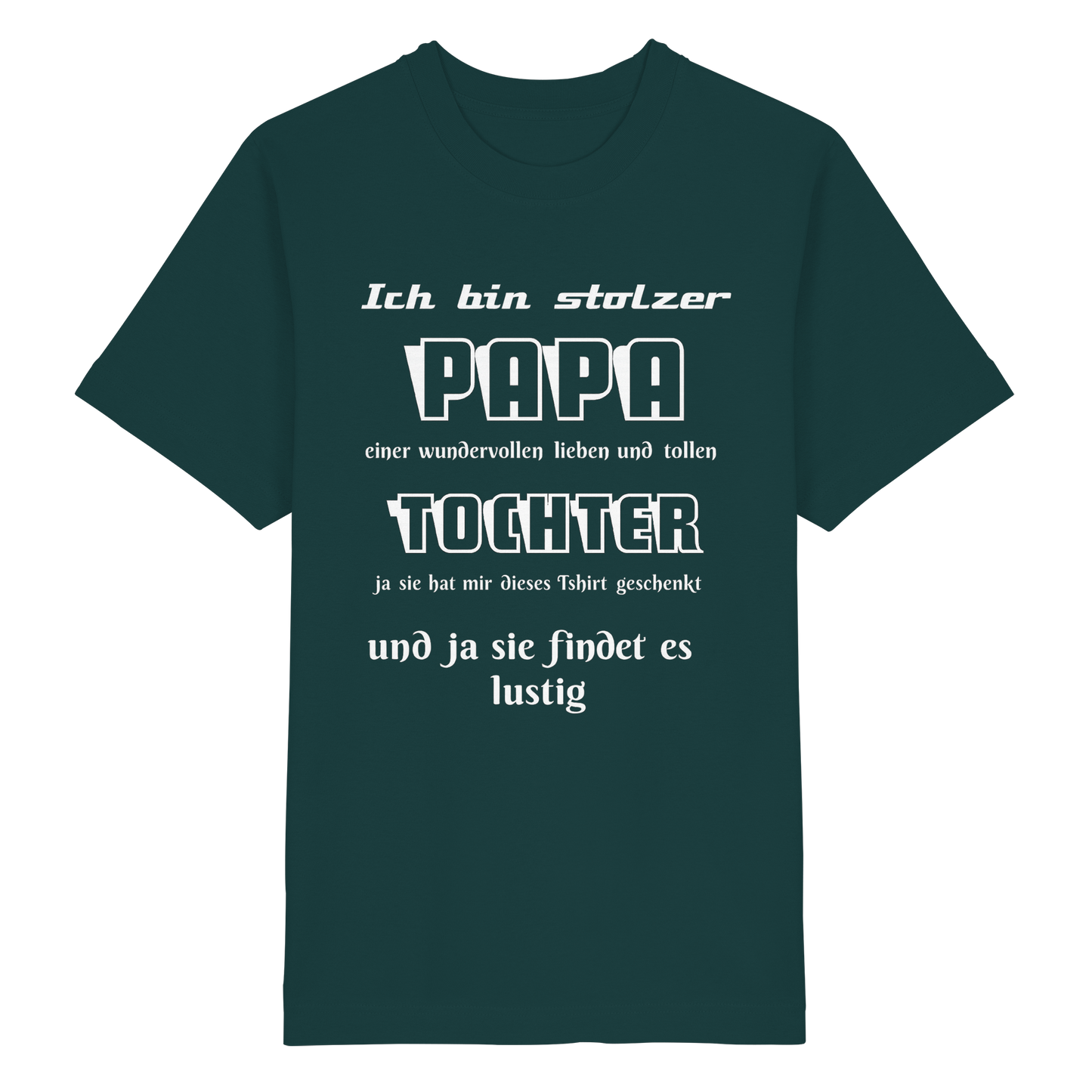 Unisex Heavy Oversized Organic Shirt in grüner Farbe mit Aufdruck "Ich bin stolzer Papa einer wundervollen Tochter".