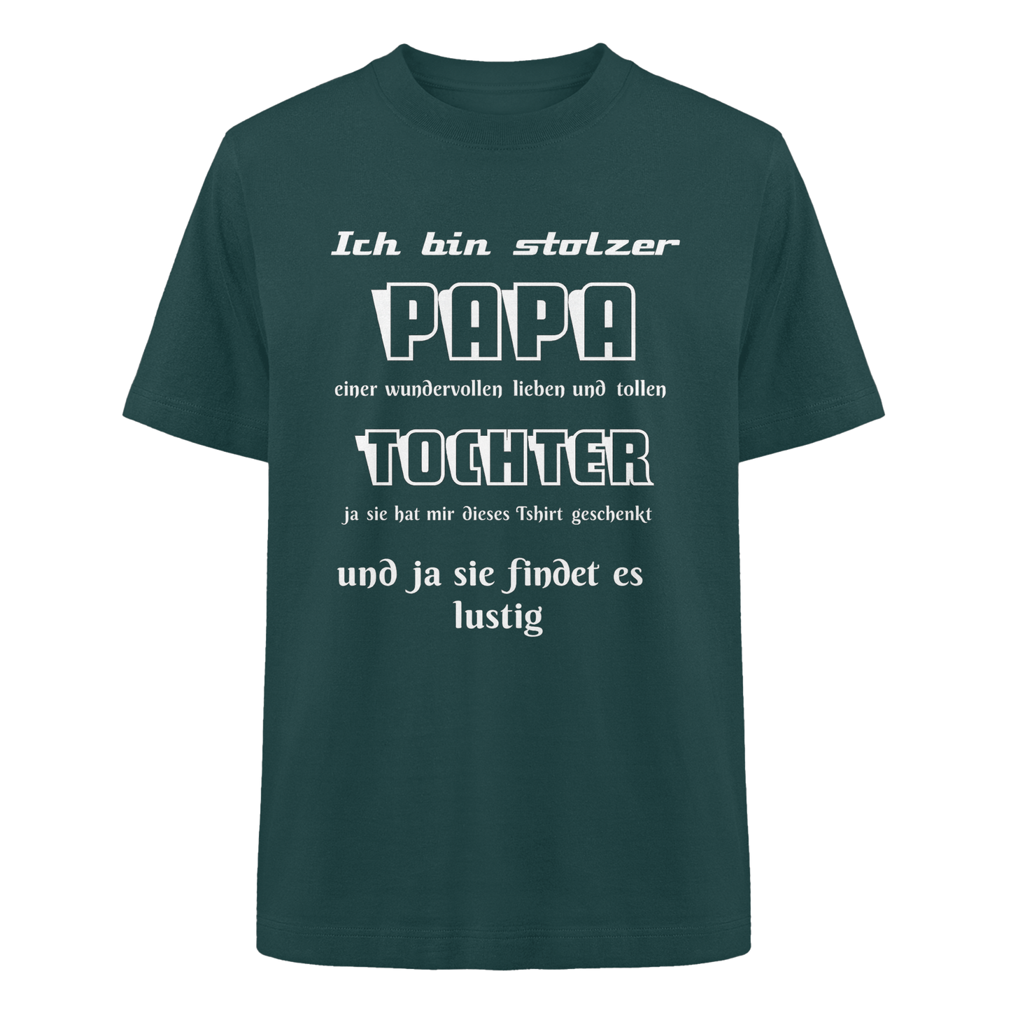 Unisex Heavy Oversized Organic Shirt in Grün mit dem Aufdruck „Ich bin stolzer Papa einer wundervollen Tochter“ vor hellem Hintergrund