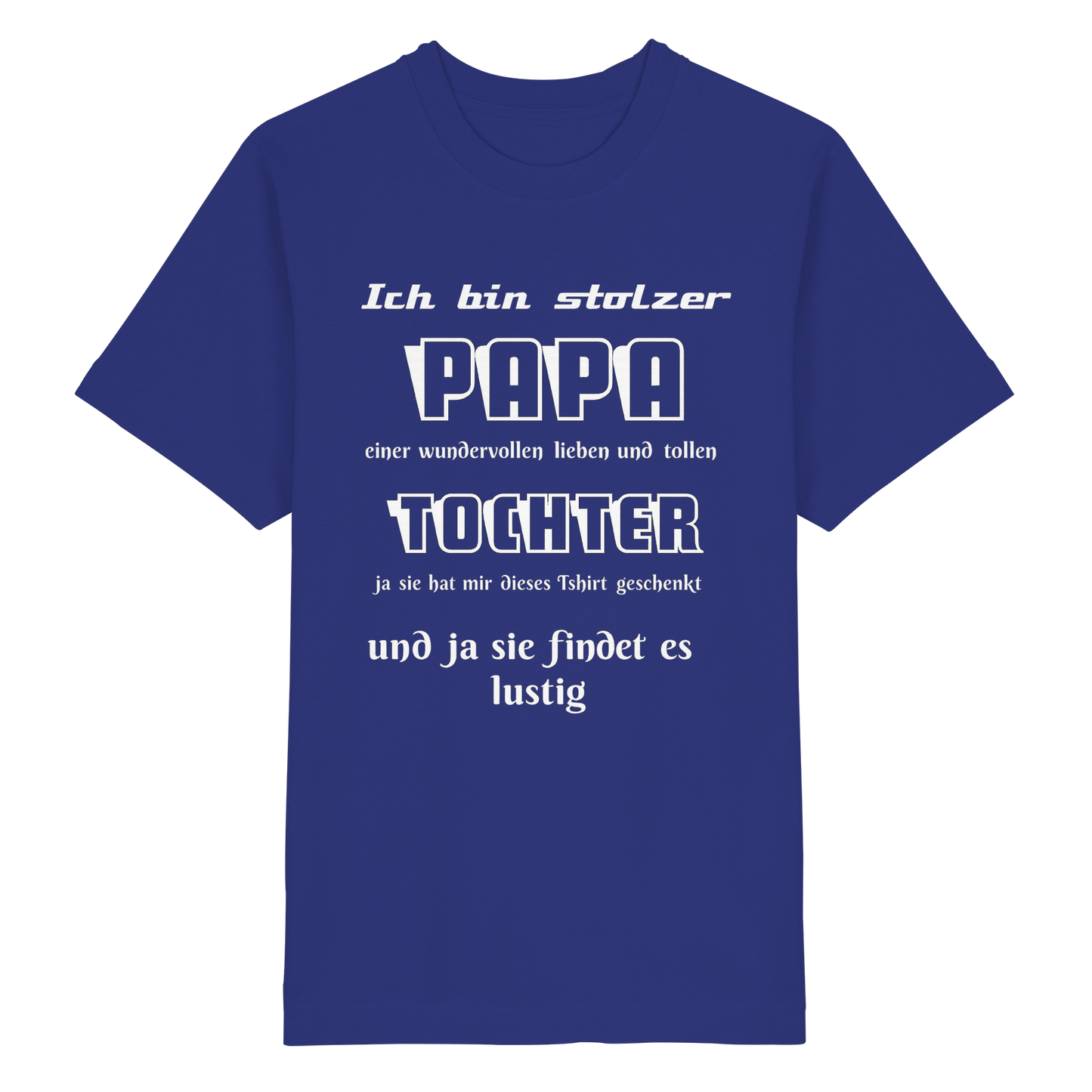Unisex Heavy Oversized Organic Shirt in Blau mit Aufdruck „Ich bin stolzer Papa einer wundervollen Tochter“ von Online Kaufhaus München.